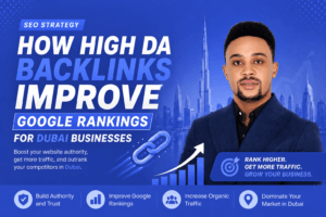 Read more about the article Why High DA Backlinks Dubai Increase Google Rankings